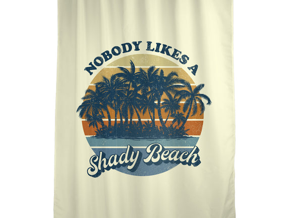 Nobody Likes A Shady Beach