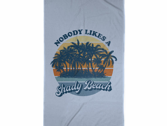 Nobody Likes A Shady Beach