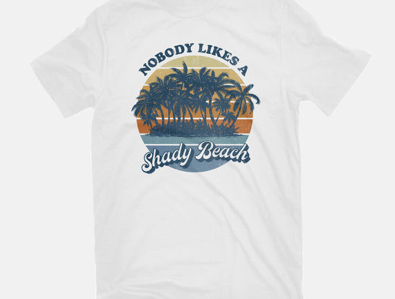 Nobody Likes A Shady Beach