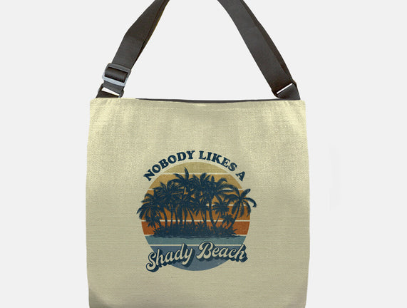 Nobody Likes A Shady Beach