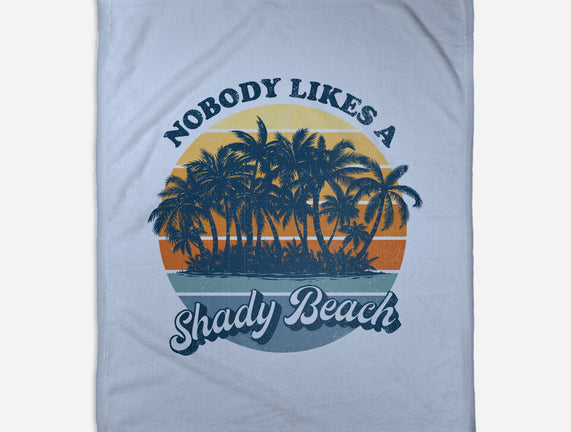 Nobody Likes A Shady Beach