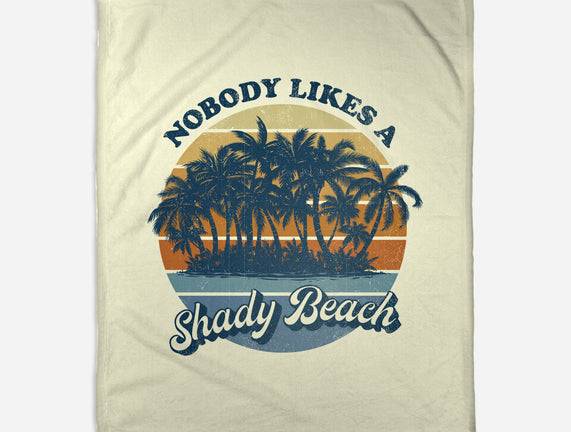 Nobody Likes A Shady Beach
