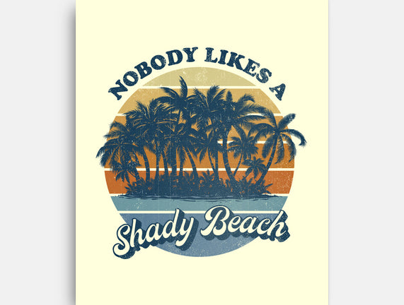 Nobody Likes A Shady Beach