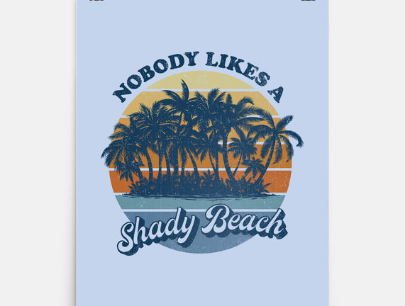 Nobody Likes A Shady Beach