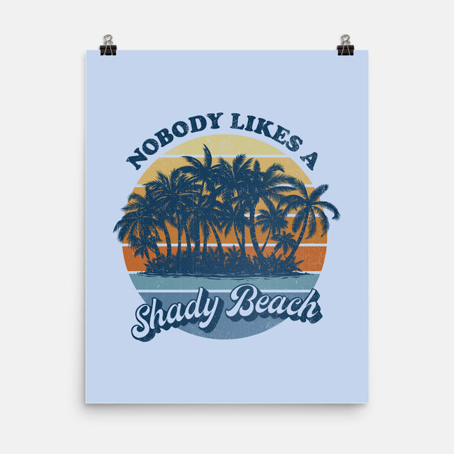 Nobody Likes A Shady Beach-None-Matte-Poster-kg07