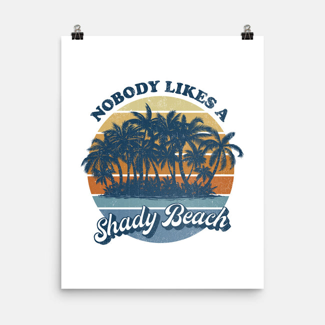 Nobody Likes A Shady Beach-None-Matte-Poster-kg07