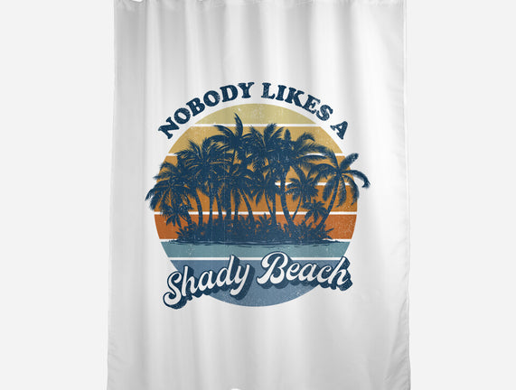 Nobody Likes A Shady Beach