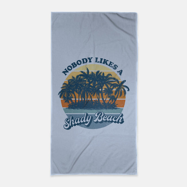 Nobody Likes A Shady Beach-None-Beach-Towel-kg07