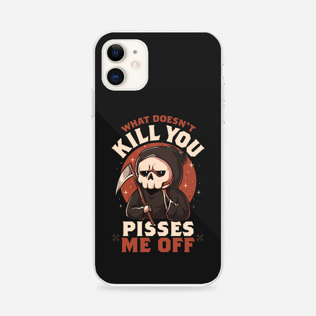 What Doesn't Kill You Pisses Me Off-iPhone-Snap-Phone Case-eduely