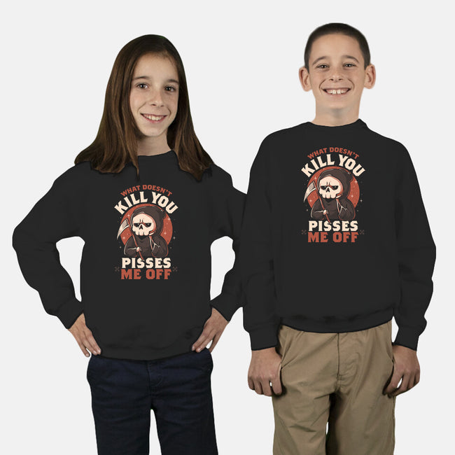 What Doesn't Kill You Pisses Me Off-Youth-Crew Neck-Sweatshirt-eduely