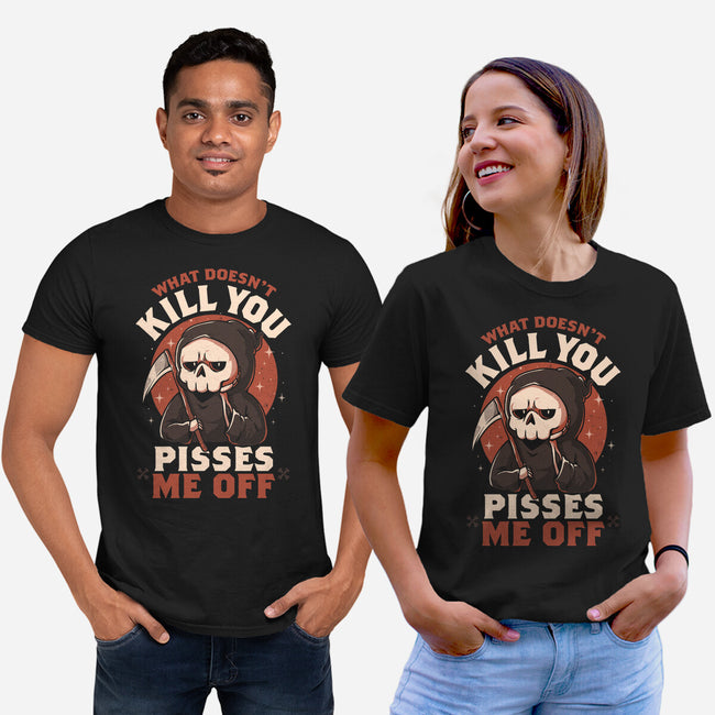 What Doesn't Kill You Pisses Me Off-Unisex-Basic-Tee-eduely