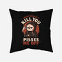 What Doesn't Kill You Pisses Me Off-None-Removable Cover w Insert-Throw Pillow-eduely