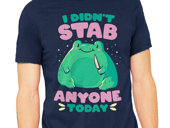 I Didn't Stab Anyone Today