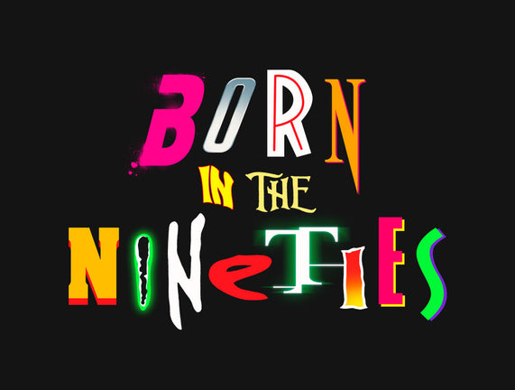 Born In The Nineties