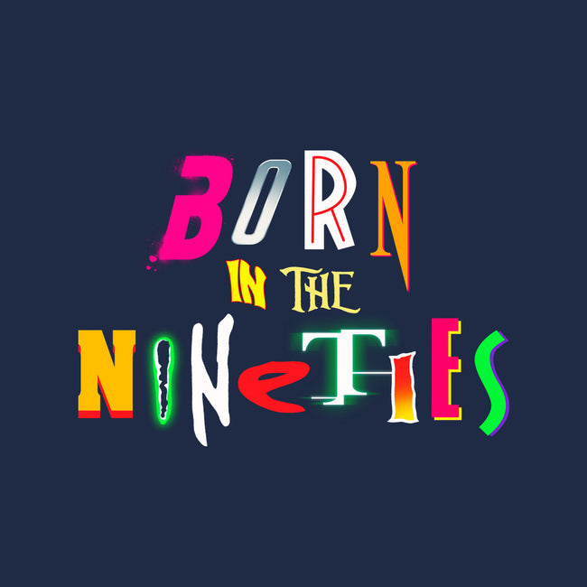 Born In The Nineties-Baby-Basic-Tee-Getsousa!