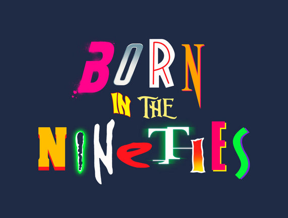 Born In The Nineties