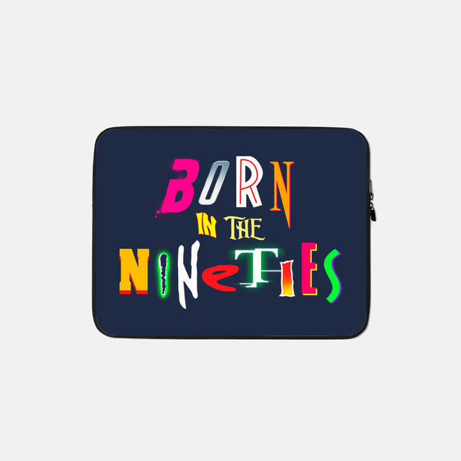 Born In The Nineties-None-Zippered-Laptop Sleeve-Getsousa!