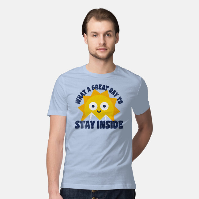 Great Day To Stay Inside-Mens-Premium-Tee-zawitees