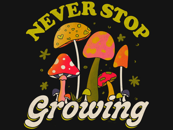 Never Stop Growing