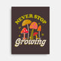 Never Stop Growing-None-Stretched-Canvas-tobefonseca