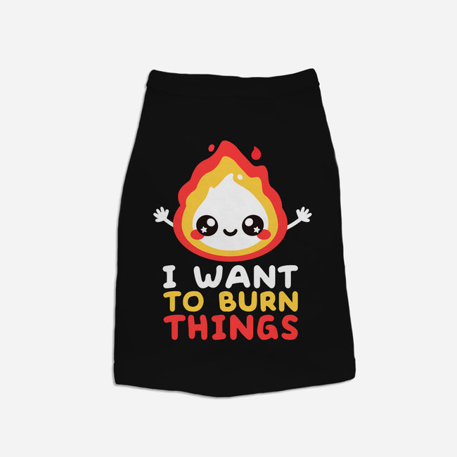 I Want To Burn Things-Dog-Basic-Pet Tank-NemiMakeit