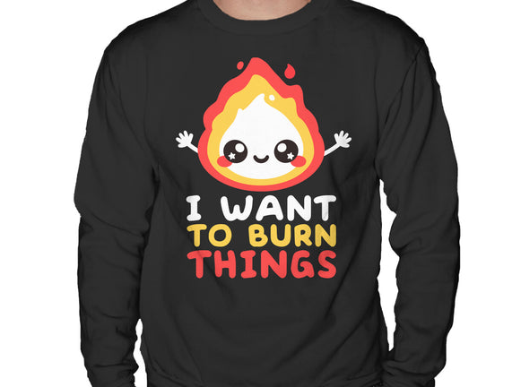 I Want To Burn Things