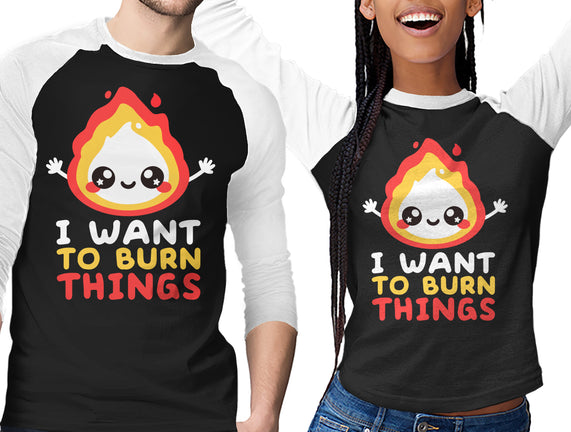 I Want To Burn Things