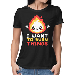 I Want To Burn Things