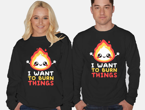 I Want To Burn Things