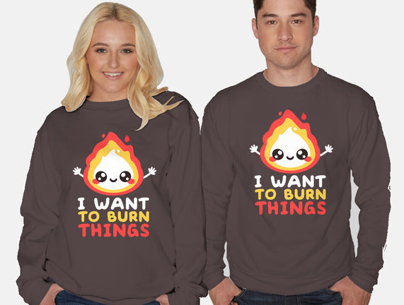 I Want To Burn Things