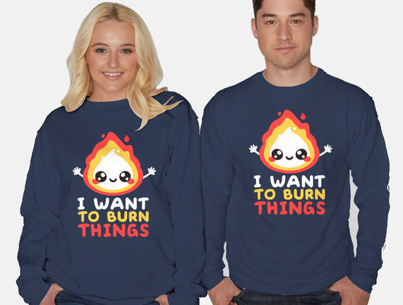 I Want To Burn Things