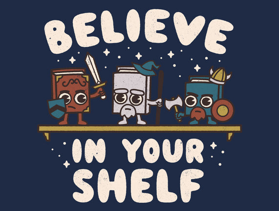 Just Believe In Your Shelf