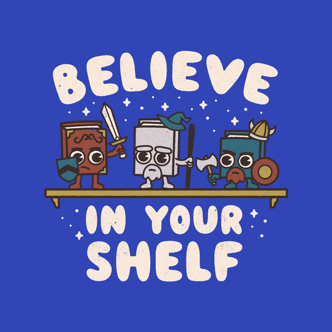 Just Believe In Your Shelf-Mens-Heavyweight-Tee-Weird & Punderful