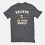 Just Believe In Your Shelf-Unisex-Basic-Tee-Weird & Punderful