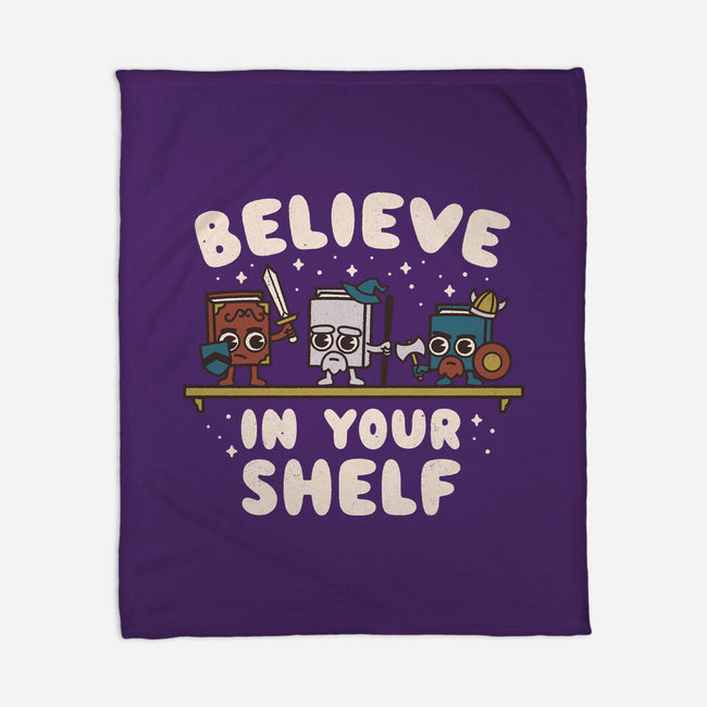Just Believe In Your Shelf-None-Fleece-Blanket-Weird & Punderful