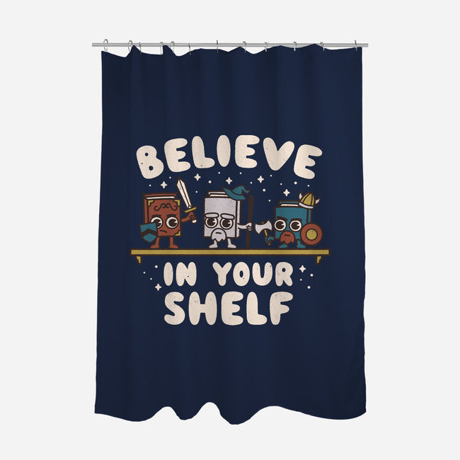 Just Believe In Your Shelf-None-Polyester-Shower Curtain-Weird & Punderful
