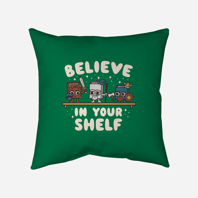 Just Believe In Your Shelf-None-Removable Cover w Insert-Throw Pillow-Weird & Punderful