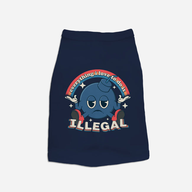 Everything I Love Is Illegal-Dog-Basic-Pet Tank-RoboMega