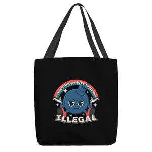Everything I Love Is Illegal
