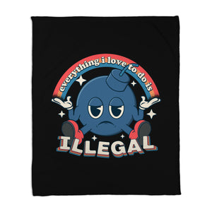Everything I Love Is Illegal