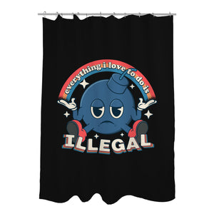 Everything I Love Is Illegal