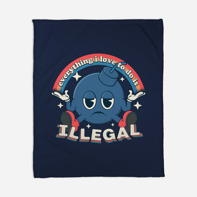 Everything I Love Is Illegal-None-Fleece-Blanket-RoboMega