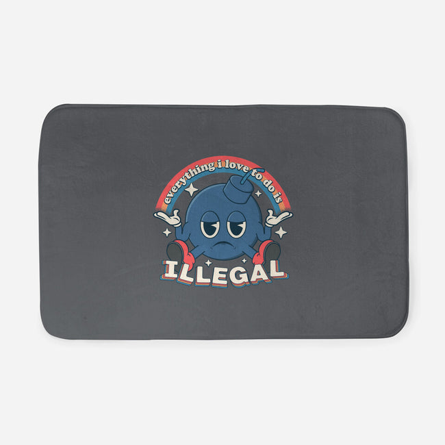 Everything I Love Is Illegal-None-Memory Foam-Bath Mat-RoboMega