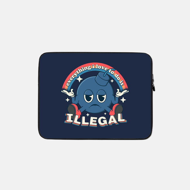 Everything I Love Is Illegal-None-Zippered-Laptop Sleeve-RoboMega