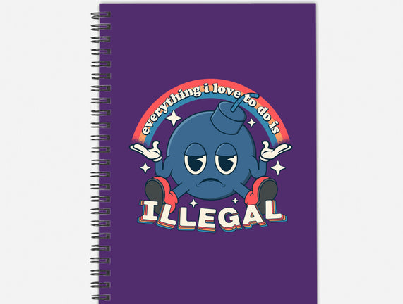 Everything I Love Is Illegal