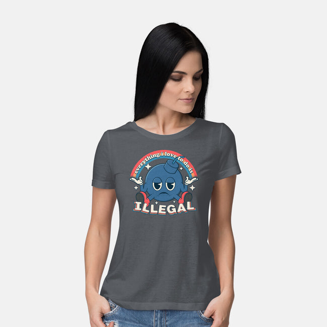 Everything I Love Is Illegal-Womens-Basic-Tee-RoboMega