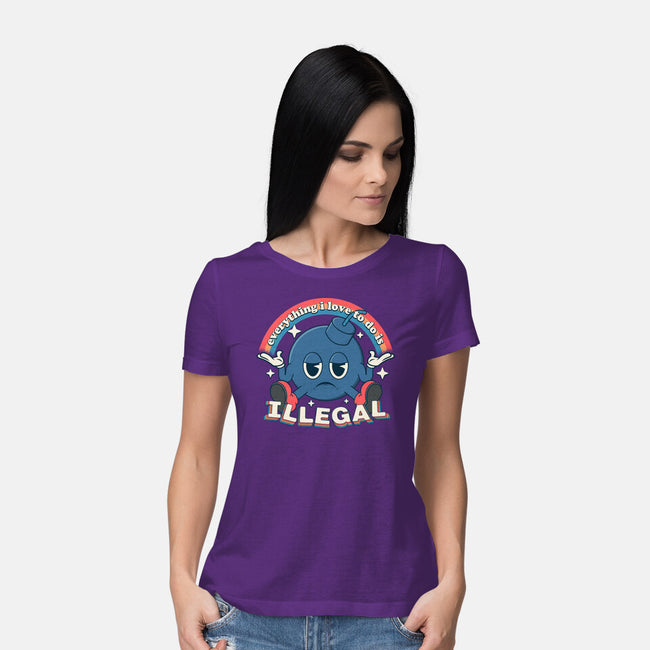 Everything I Love Is Illegal-Womens-Basic-Tee-RoboMega