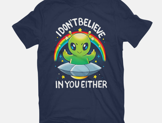 I Don't Believe In You Either