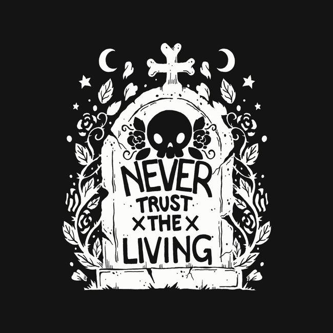Don't Trust The Living-None-Acrylic Tumbler-Drinkware-Vallina84