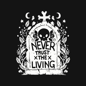Don't Trust The Living